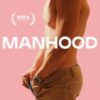 Manhood (2026) Movie Review: Story, Cast, Themes, and What to Expect Manhood (2026) Movie Review: Story, Cast, Themes, and What to Expect